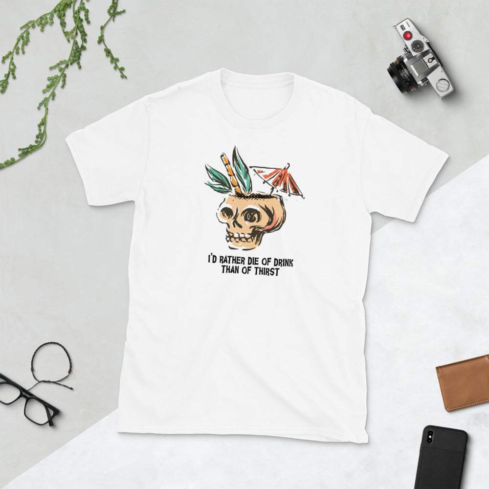 I'd Rather Die of Drink Than of Thirst T-Shirt - Image 2